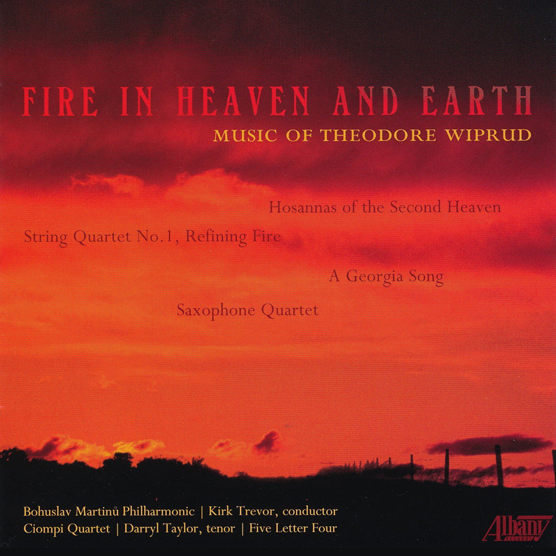 Fire In Heaven And Earth: Music Of Theodore Wiprud